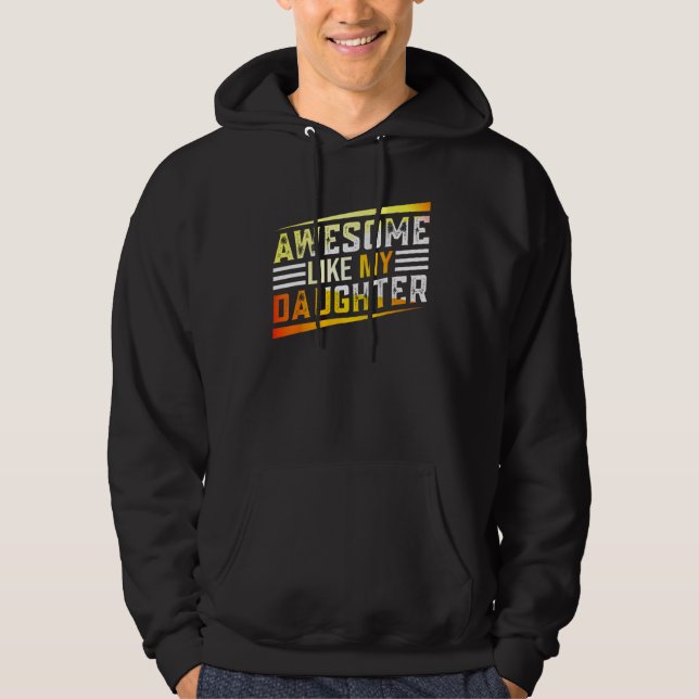 Awesome Like My Daughter   Men Funny Fathers Day R Hoodie (Front)