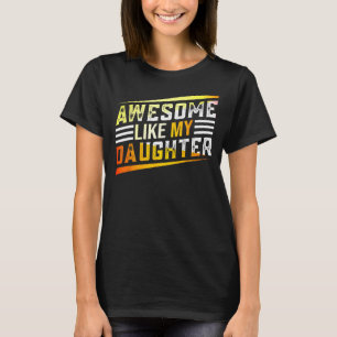 Awesome Like My Daughter   Men Funny Fathers Day R T-Shirt