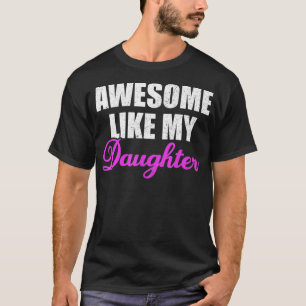 Awesome Like My Daughter Mom Daughter Mothers Day T-Shirt