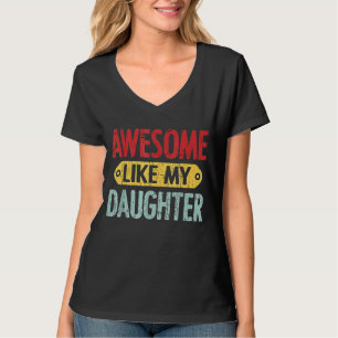 Awesome Like My Daughter Outfit Father's Day T-Shirt