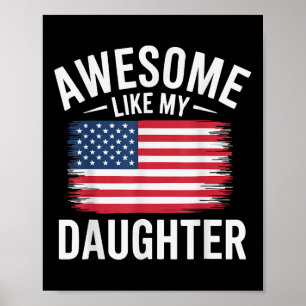 Awesome Like My Daughter Patriotic Usa Flag Dad De Poster