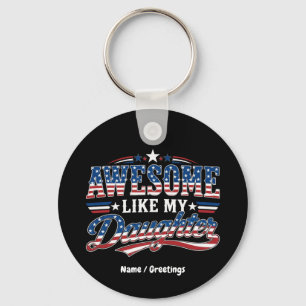 Awesome Like My Daughter Patriotic USA Flag Design Key Ring