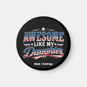 Awesome Like My Daughter Patriotic USA Flag Design Magnet