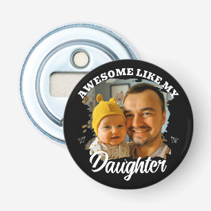 Awesome Like My Daughter Personalised Dad Photo Bottle Opener