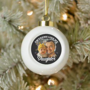 Awesome Like My Daughter Personalised Dad Photo Ceramic Ball Christmas Ornament