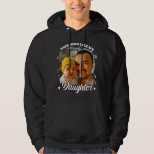 Awesome Like My Daughter Personalised Dad Photo Hoodie