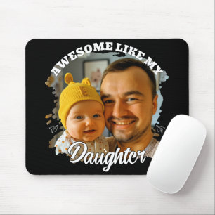 Awesome Like My Daughter Personalised Dad Photo Mouse Mat