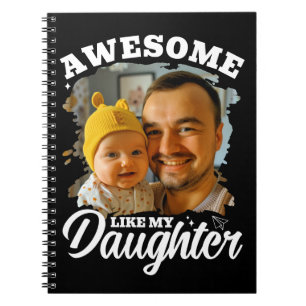 Awesome Like My Daughter Personalised Dad Photo Notebook