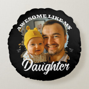 Awesome Like My Daughter Personalised Dad Photo Round Cushion