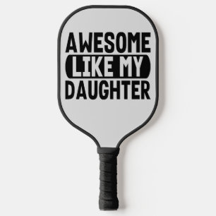 Awesome Like My Daughter Present Parents Dad Mum Pickleball Paddle