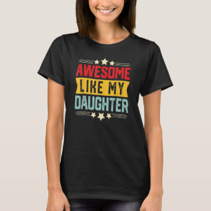 Awesome Like My Daughter Retro Dad Daddy Fathers T-Shirt