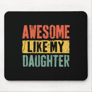 Awesome Like My Daughter Retro Men Dad Funny Fathe Mouse Mat