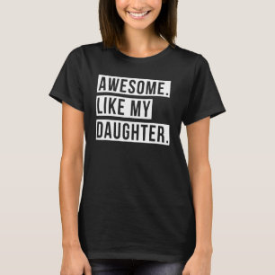 Awesome Like My Daughter Retro Men Dad Funny Fathe T-Shirt