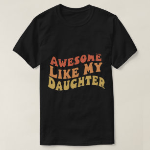 Awesome Like My Daughter Retro Men Dad Funny  T-Shirt
