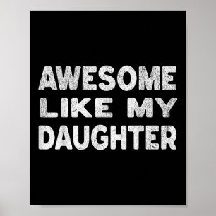 Awesome Like My Daughter Shirt Funny Fathers Day G Poster