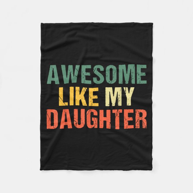 Awesome Like My Daughter Shirt Funny Men Dad Fathe Fleece Blanket (Front)