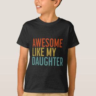 Awesome Like My Daughter Shirt Men Funny Fathers D
