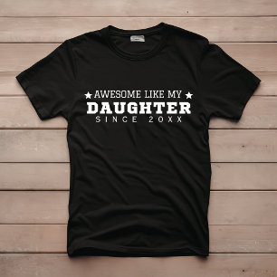 Awesome Like My Daughter Since 20XX Funny Black  T-Shirt
