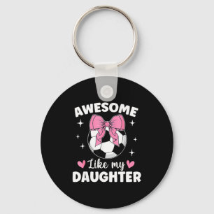 Awesome Like My Daughter Soccer Fathers Day Mother Key Ring