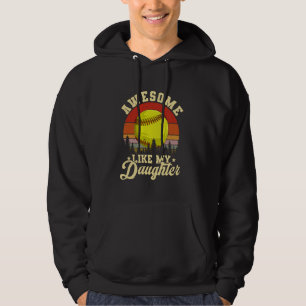 Awesome Like My Daughter Softball Funny Dad Father Hoodie