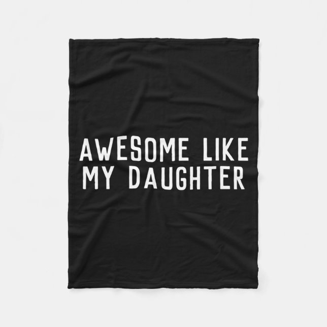 Awesome Like My Daughter Son Father Child Matching Fleece Blanket (Front)
