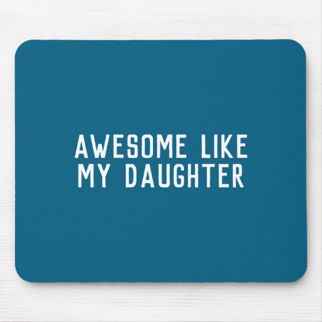 Awesome Like My Daughter Son Father Child Matching Mouse Mat (Front)