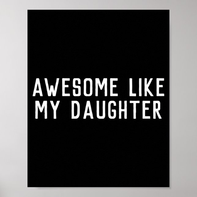 Awesome Like My Daughter Son Father Child Matching Poster (Front)