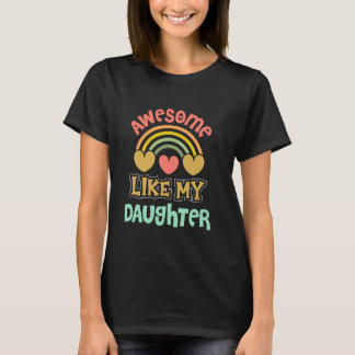 Awesome Like My Daughter T-Shirt