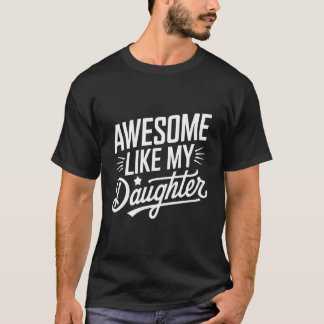 Awesome Like My Daughter T-shirt and Sticker  