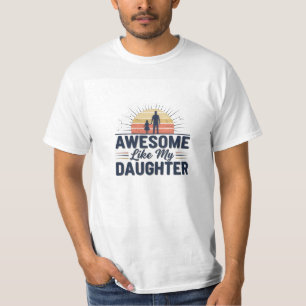 Awesome Like My Daughter T-shirt Father Daughter
