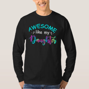 Awesome Like My Daughter Tie Dye Colour For Mum Mo T-Shirt