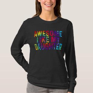 Awesome Like My Daughter Tie Dye Father's Day Dad T-Shirt