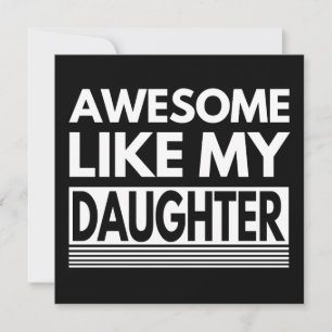 AWESOME LIKE MY DAUGHTER TRENDY FATHERS DAY INVITATION
