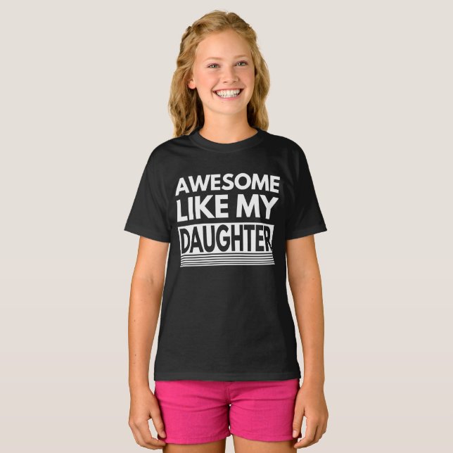 AWESOME LIKE MY DAUGHTER TRENDY FATHERS DAY T-Shirt (Front Full)