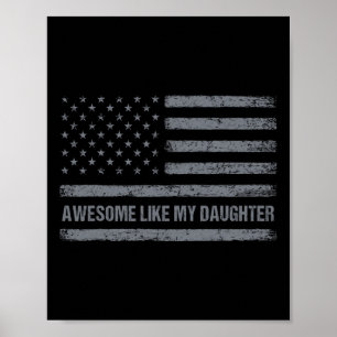 Awesome Like My Daughter Usa Flag 4th Of July Pare Poster