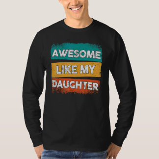 Awesome Like My Daughter  Vintage Father Mum Dad J T-Shirt