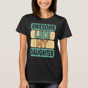 Awesome Like My Daughter  Vintage Father Mum Dad J T-Shirt