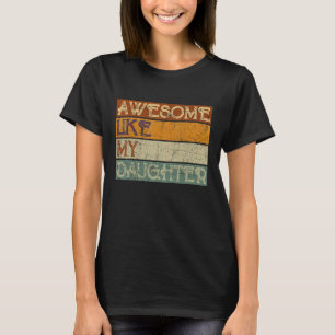 Awesome Like My Daughter Vintage Father s Day 2 T-Shirt