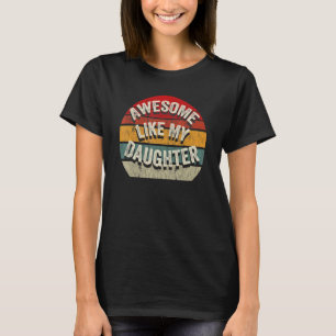 Awesome Like My Daughter Vintage Parents 2 T-Shirt