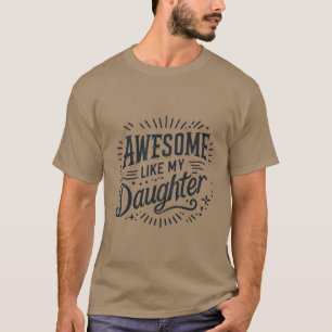 Awesome Like My Daughter Vintage. T-Shirt
