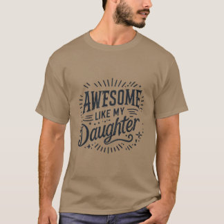 Awesome Like My Daughter Vintage. T-Shirt