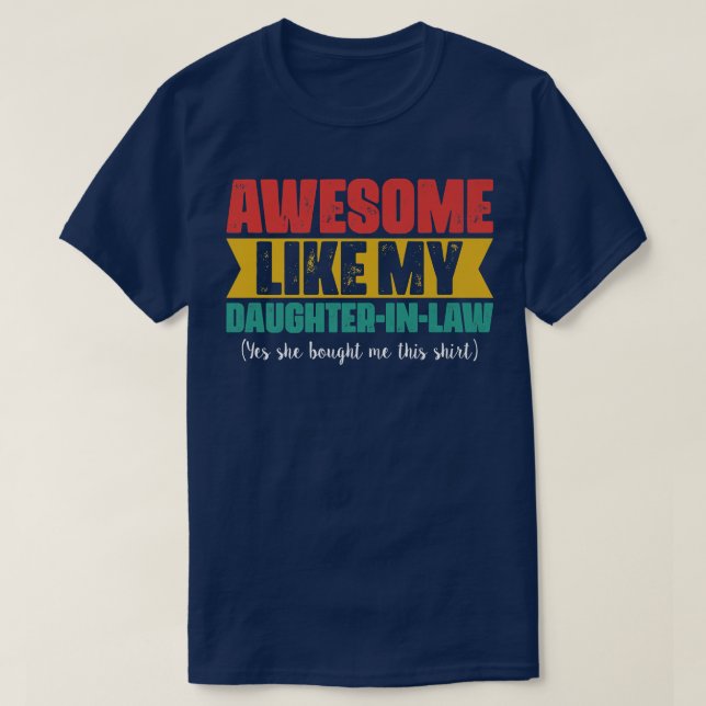Awesome Like My DaughterInLaw Funny Father's Day  T-Shirt (Design Front)