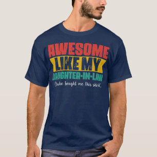 Awesome Like My DaughterInLaw Funny Father's Day T-Shirt