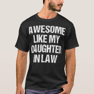 Awesome Like My DaughterinLaw Mother's Day Father' T-Shirt