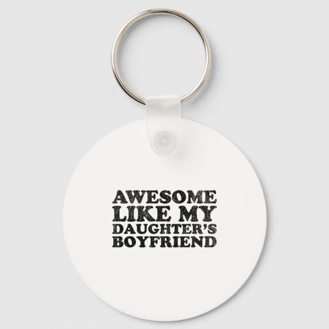 Awesome Like My Daughters Boyfriend Funny Mom Dad  Key Ring (Front)