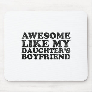 Awesome Like My Daughters Boyfriend Funny Mom Dad  Mouse Mat