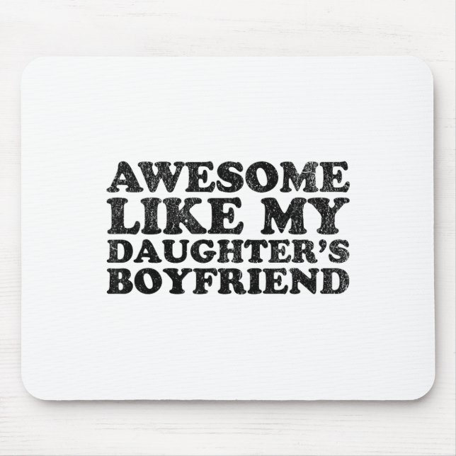 Awesome Like My Daughters Boyfriend Funny Mom Dad  Mouse Mat (Front)
