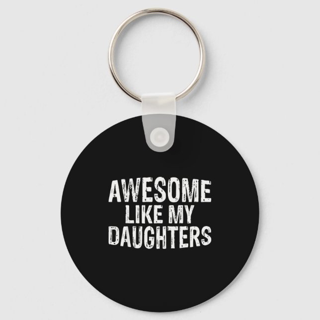 Awesome Like My Daughters Fathers Day Birthday Chr Key Ring (Front)