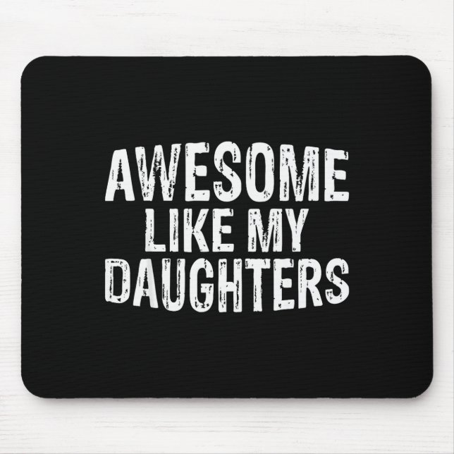 Awesome Like My Daughters Fathers Day Birthday Chr Mouse Mat (Front)