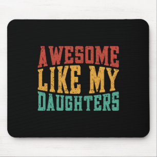 Awesome Like My Daughters Fathers Day Birthday Chr Mouse Mat